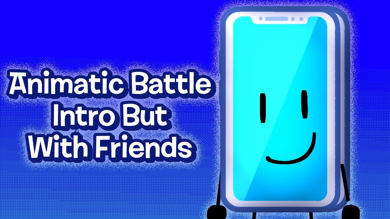 Animatic Battle Intro But With Friends - YouTube