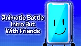 Animatic Battle Intro But With Friends