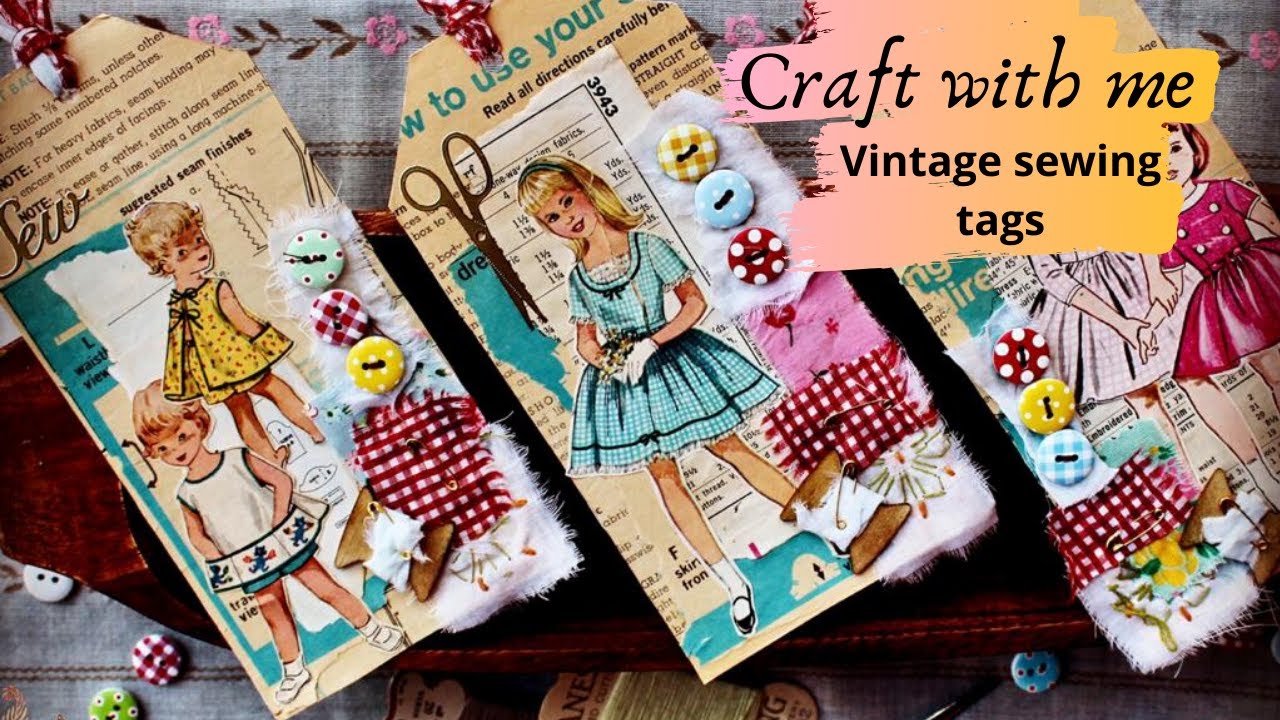 Craft With Me: TUTORIAL O'TAG #4, Vintage Sewing Tags - YouTube