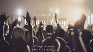 Elar Worship Team-Haja ya Moyo Wangu