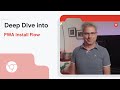 Deep dive into the PWA install flow