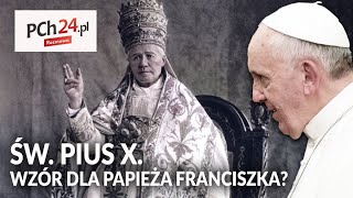 ŚW. PIUS X. Wzór dla papieża Franciszka? || Rozmowa PCh24