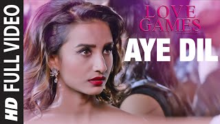 AYE DIL Full Video Song | LOVE GAMES | Patralekha, Gaurav Arora, Tara Alisha Berry | T-SERIES