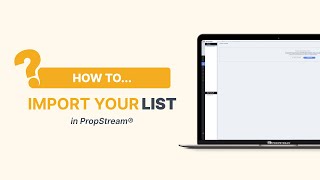 How To Import Your Lead List in PropStream