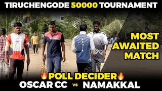 OSCAR CC VS NAMAKKAL|SEMI FINAL|HIGHLIGHTS [TIRUCHENGODE 50K TOURNAMENT 🏏🥎