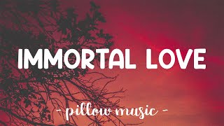 Immortal Love (Mellow Version) - Bless Parco Rodriguez (Lyrics) 🎵