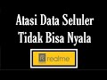 Cara Mengatasi Data Seluler HP Realme Tidak Bisa Aktif