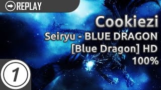 Cookiezi | Seiryu - BLUE DRAGON [Blue Dragon] +HD SS 100%