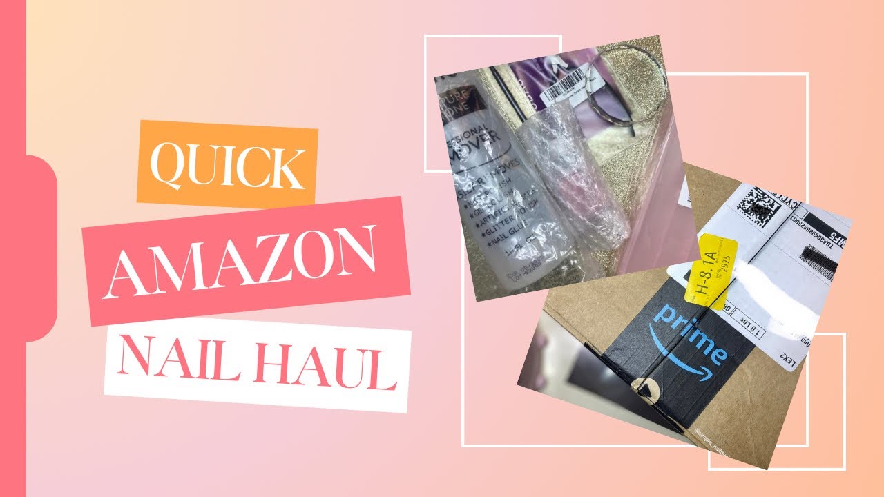 Quick Amazon Nail Haul Youtube