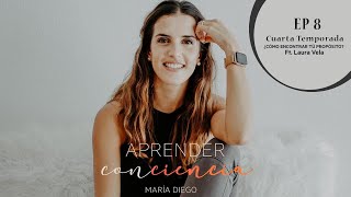 Aprender Conciencia | ¿CÓMO ENCONTRAR TÚ PROPÓSITO? Ft. Laura Vela