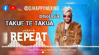 Takue Te Takua (Dhol mix)Jazzy B Remix BY DJHAPPYMIXING