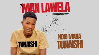 Man Lawela-Tunaishi(music lyrics)