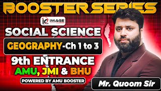 Chapter 1-3 | Geography | Last Year PYQs | 9th Entrance | By Ab Quoom  Sir | Booster Series