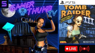 Tomb Raider III Remastered | Stream #5 | The Quest for the Eye of Isis