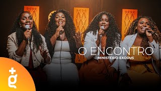 Ministério Exodus | O Encontro [Cover Valesca Mayssa e Jefferson \u0026 Suellen]