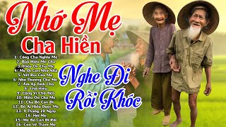 Đứt Từng Đoạn Ruột Khi Nghe Hát Về Mẹ - Nghe Đi Rồi Khóc Nức Nở #100Bài Bolero Nhớ Mẹ Cha Hiền...