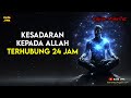 KESADARAN KEPADA ALLAH TERHUBUNG 24 JAM | Kata Jiwa