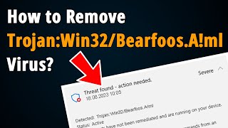 How to Remove Trojan:Win32/Bearfoos.B!ml? [ Step by Step Tutorial ]