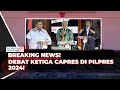 LIVE Debat Capres Anies, Prabowo, Ganjar di Pilpres 2024