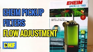 Eheim Pickup Filters flow adjustment.