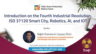 Introduction on the Fourth Industrial Revolution, ISO 37120 Smart City, Robotics, AI, and IOT