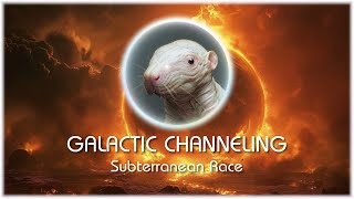 Subterranean Race - Galactic Weekly Channeling Series