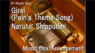 Girei (Pain's Theme Song)/Naruto: Shippuden [Music Box]