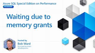 Waiting due to memory grants [7 of 7] | Azure SQL for beginners