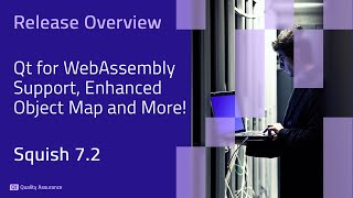 What's New in Squish 7.2: Qt for WebAssembly Support, Enhanced Object Map and More!