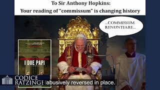 To Sir Anthony Hopkins: your reading of the word COMMISSUM is changing history