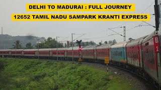 Delhi To Madurai : Full Journey : 12652 NZM - MDU Tamil Nadu Sampark Kranti Express