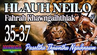 HLAUH NEILO FAHRAH KHAWNGAIHTHLAK: 35-37