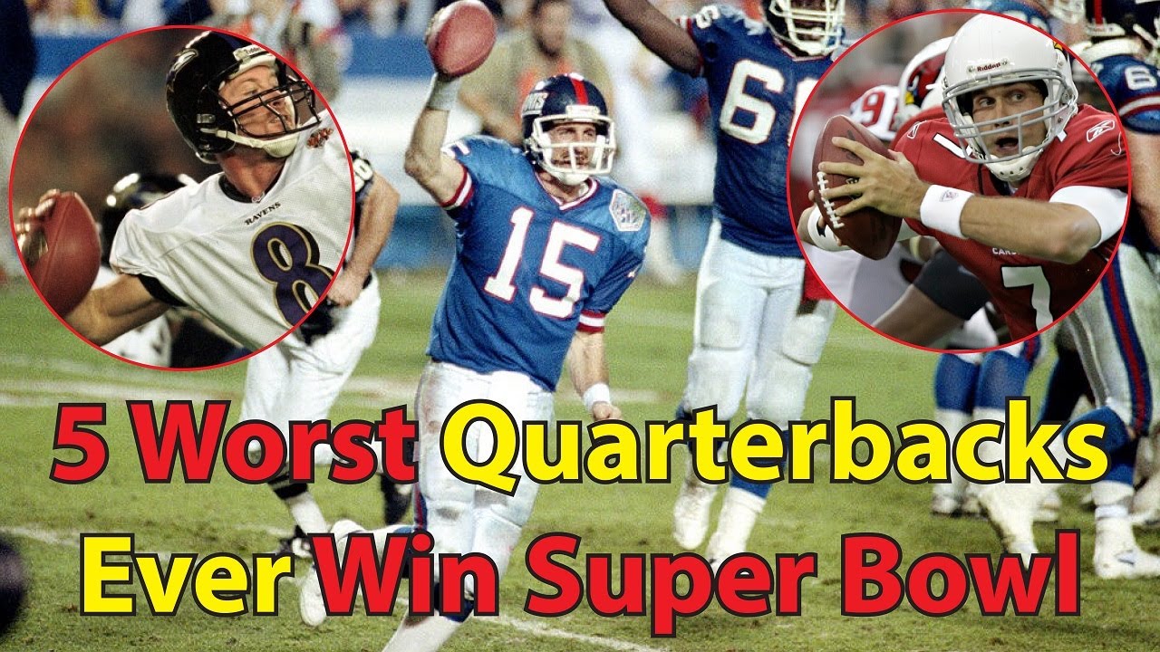 5 Worst Quarterbacks To Ever Win A Super Bowl - YouTube