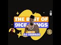 the best of 9ice songs mix by dj teeface