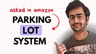 Design Parking Lot | Low Level Design (LLD), UML, Concurrency & Code Explained
