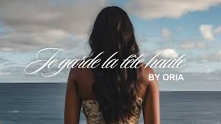 ORIA - Je garde la tête haute