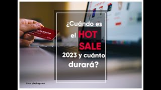 ¿Cuándo es el Hot Sale 2023, cómo funciona y cuánto durará?