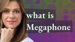 Megaphone | meaning of Megaphone