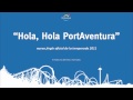 hola hola portaventura 👋 jingle oficial 2011 portaventura world