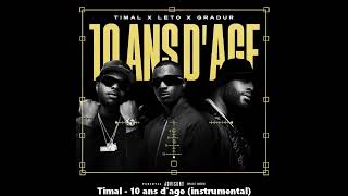 Timal (feat. Leto \u0026 Gradur) - 10 ans d'âge (instrumental)