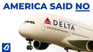 Why US Carriers Hated The Airbus A380
