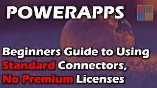 Guide to using Power Apps with Standard Connectors, No Premium License