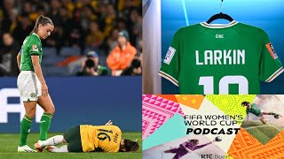 McCabe tenacity irks Oz outlet and Larkin wildcard for Canada game? | RTÉ Women's World Cup Podcast