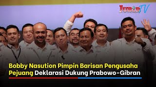 Pengusaha Pejuang Deklarasi Dukung Prabowo-Gibran. Bobby Nasution Pimpin Barisan