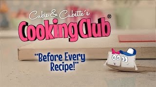 Cubie & Cubette's Cooking Club - Before Every Recipe