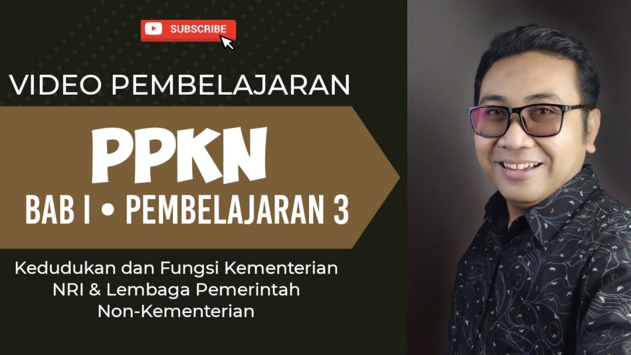 Video Pembelajaran PPKN - Kedudukan Dan Fungsi Kementerian NRI ...