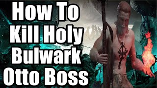 How To Kill Holy Bulwark Otto Boss | Lords Of The Fallen