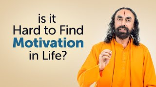 Is it Hard to Find Motivation in Life? | Science of Self-Motivation by Swami Mukundananda