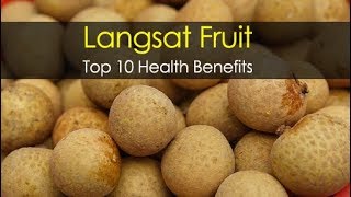 10 Best Langsat Fruit Benefits for Better Health