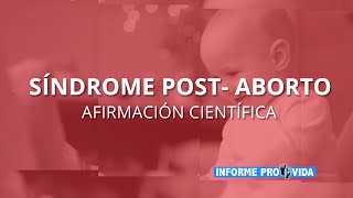 Informe ProVida: Síndrome Post-Aborto, Afirmación Científica 23|07|21